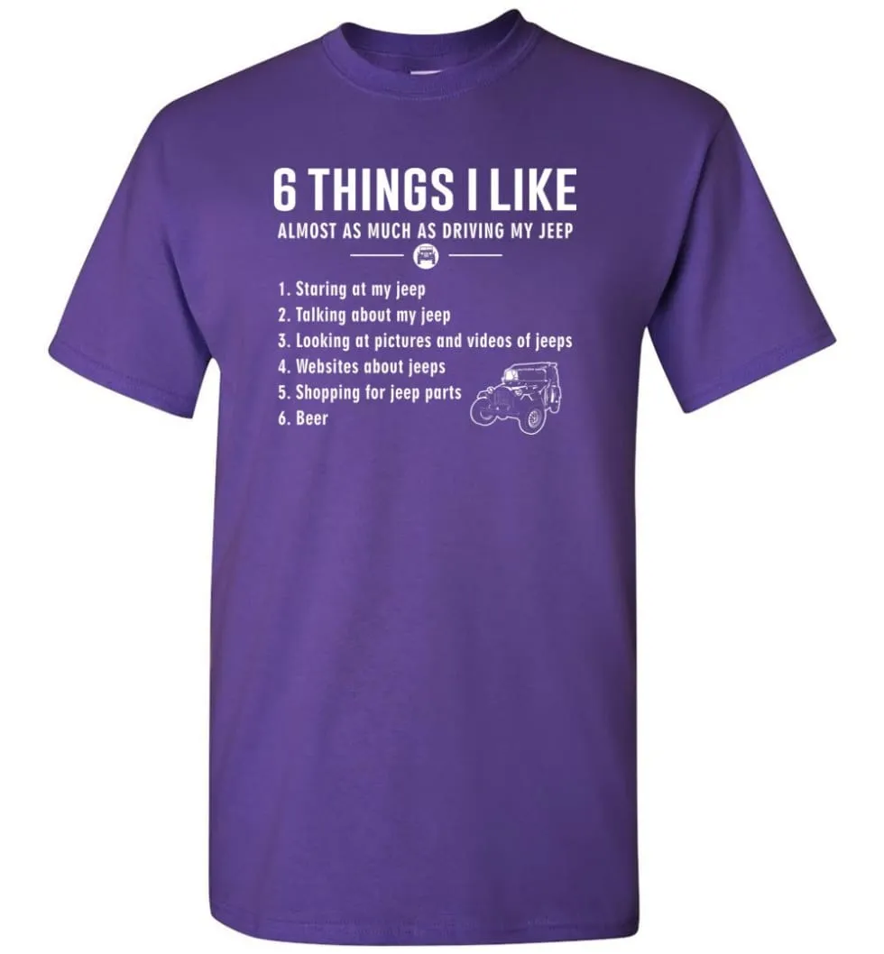 6 Things I Like Jeep Funny Jeep T-Shirt