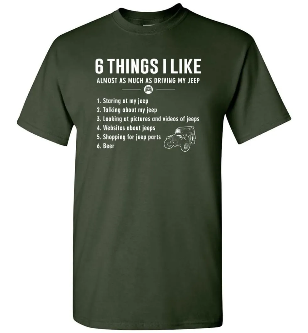 6 Things I Like Jeep Funny Jeep T-Shirt