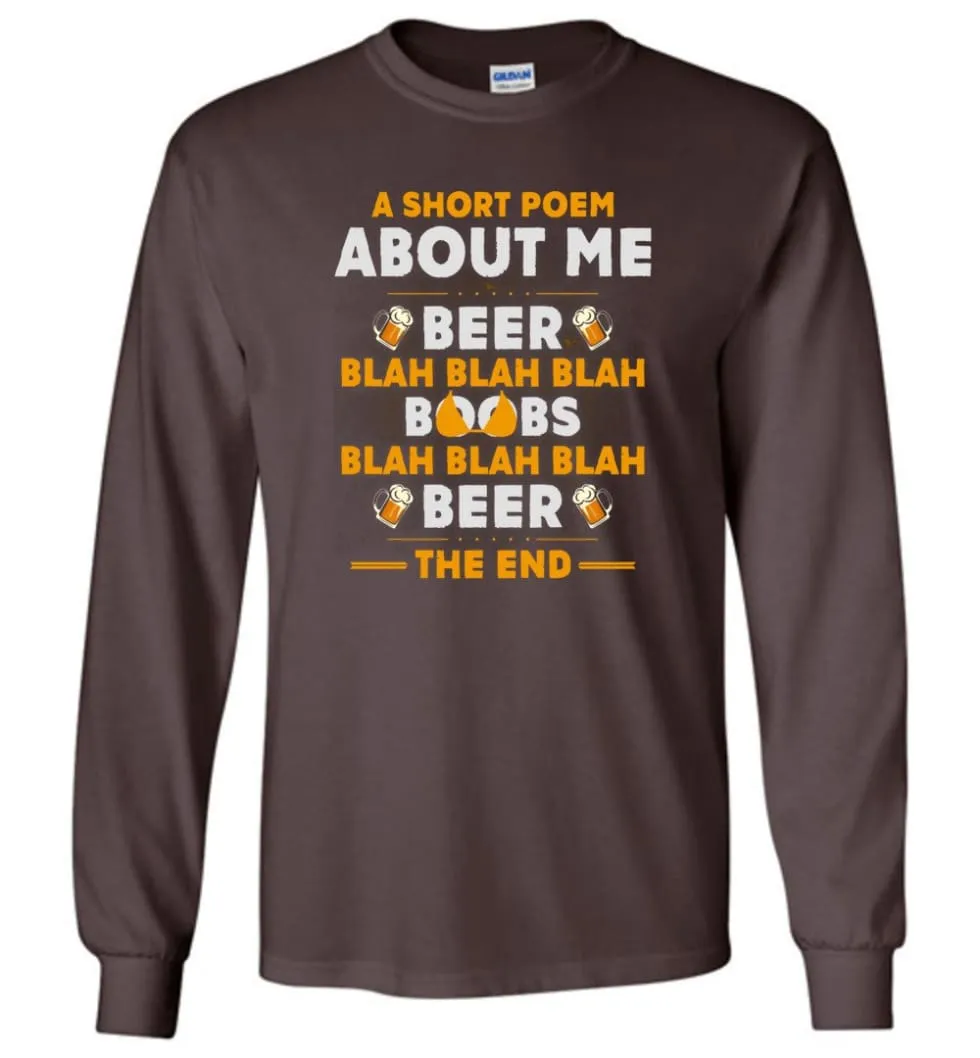 A Short Poem About Me is Beer Boobs Blah blah blah Funny Beer Lover Shirt - Long Sleeve T-Shirt