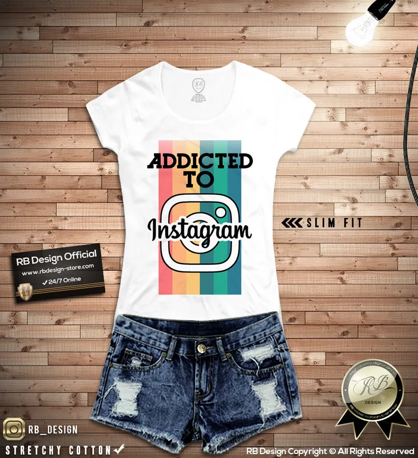 Addicted to IG Womens T-shirt Social Media Blogger Top WD239