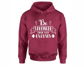 Be Stronger Than Your Excuses Pullover Hoodie