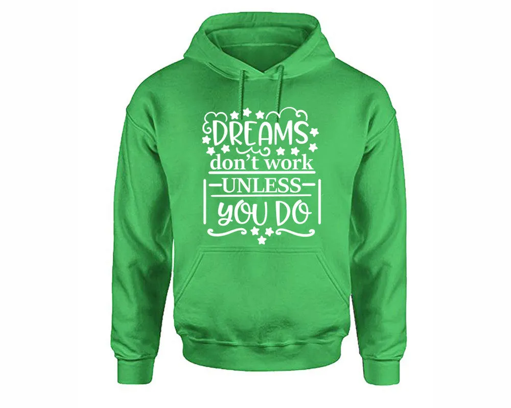 Dreams Dont Work Unless You Do Pullover Hoodie