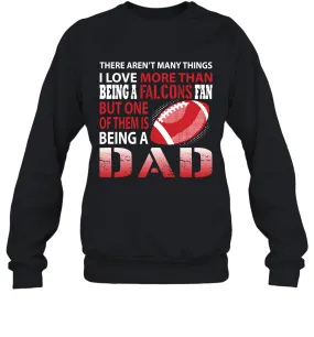 I Love More Than Being A Atlanta Falcons Fan Being A Dad Football Sweatshirt